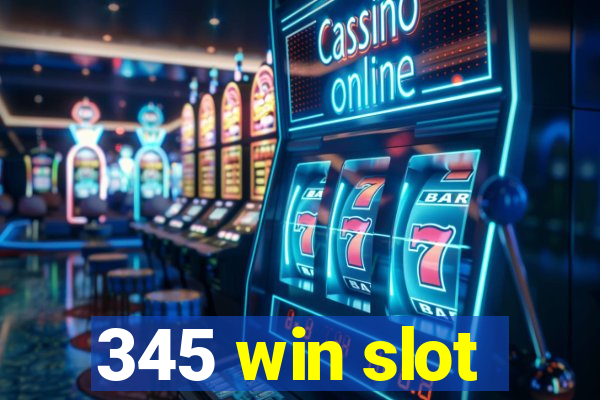 345 win slot